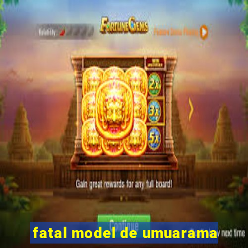 fatal model de umuarama